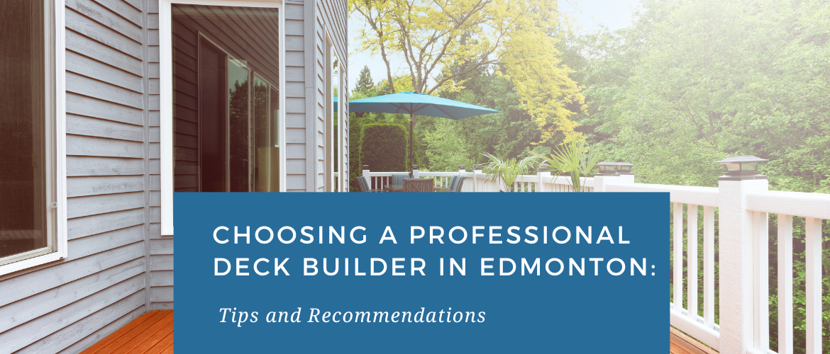 Choosing-a-professional-deck-builder-in-edmonton-tips-and-recommendations